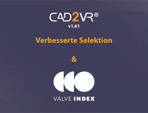 CAD2VR® Update 1.61 – Valve Index Unterstützung und verbesserte Selektionen