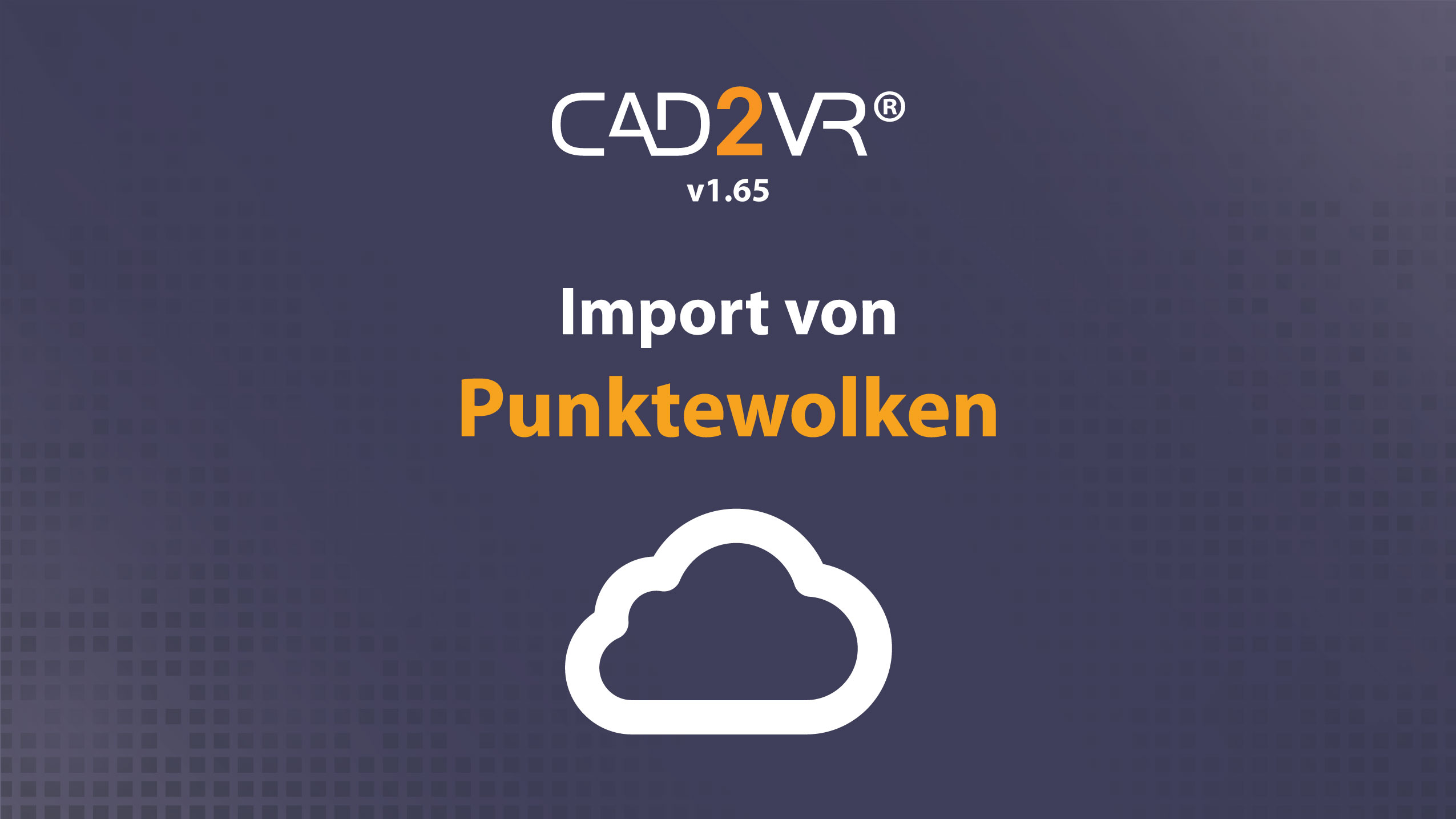 Mit dem neuen Update erhält CAD2VR® einen Einsteigermodus und einen Performance Boost.